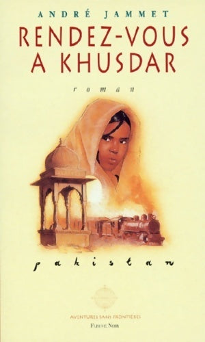Livrenpoche : Rendez-vous à Khusdar - André Jammet - Livre