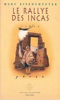 Livrenpoche : Le rallye des Incas - Marc Eisenchteter - Livre
