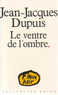 Livrenpoche : Le ventre de l'ombre - Jean-Jacques Dupuis - Livre