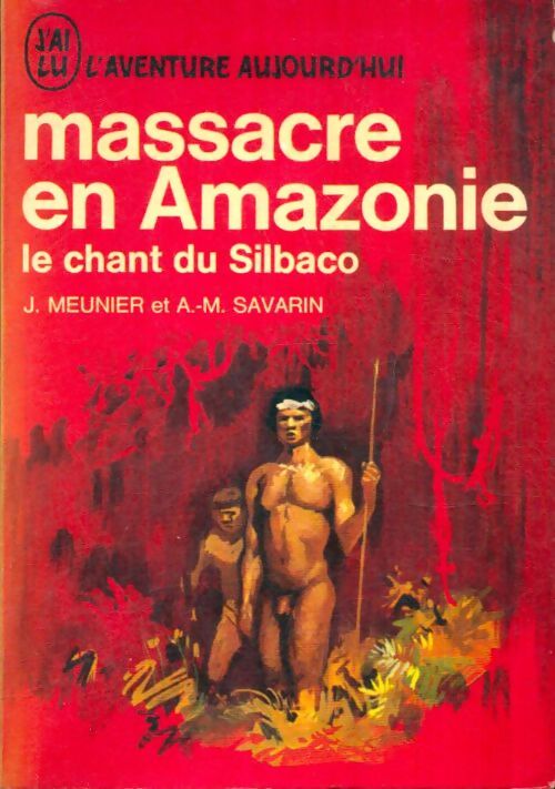 Livrenpoche : Massacre en Amazonie - Jacques Meunier, Anne-Marie Savarin - Livre