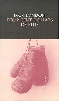 Livrenpoche : Pour cent dollars de plus - Jack London - Livre