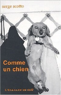 Livrenpoche : Comme un chien - Serge Scotto - Livre