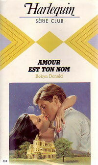 Livrenpoche : Amour est ton nom - Robyn Donald - Livre