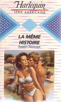 Livrenpoche : La même histoire - Rosalyn Alsobrook - Livre