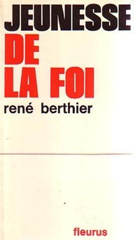 Jeunesse de la foi - René Berthier -  Jeunesse de la foi - Livre