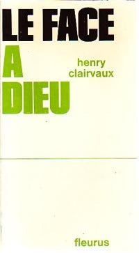 Livrenpoche : Le face à Dieu - Henry Clairvaux - Livre