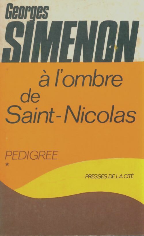 Livrenpoche : Pedigree Tome I : A l'ombre de Saint-Nicolas - Georges Simenon - Livre