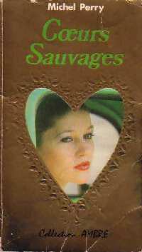 Livrenpoche : Coeurs sauvages - Michel Perry - Livre