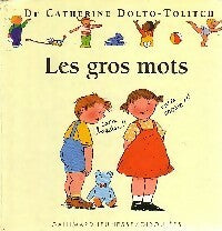 Livrenpoche : Les gros mots - Catherine Dolto - Livre