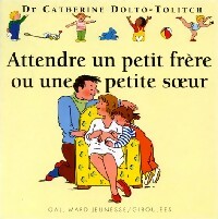 Livrenpoche : Attendre un petit frère ou une petite soeur - Catherine Dolto, Colline Faure-Poirée - Livre