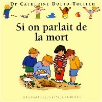 Livrenpoche : Si on parlait de la mort - Catherine Dolto, Colline Faure-Poirée - Livre