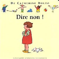 Livrenpoche : Dire non ! - Catherine Dolto, Colline Faure-Poirée - Livre