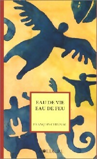 Livrenpoche : Eau de vie Eau de feu - François Chignac - Livre