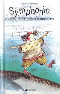 Livrenpoche : Symphonie pour piano et patins à roulettes - Catherine Challandes - Livre