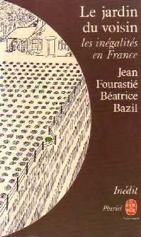 Livrenpoche : Le jardin du voisin - Jean Fourastié, Béatrice Bazil - Livre