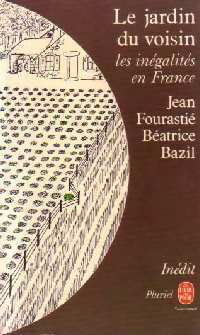 Le jardin du voisin - Jean Fourastié ; Béatrice Bazil -  Pluriel - Livre