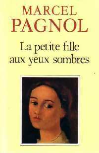La petite fille aux yeux sombres / Les secrets de Dieu - Marcel Pagnol - Livre