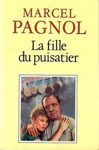 Livrenpoche : La fille du puisatier - Marcel Pagnol - Livre