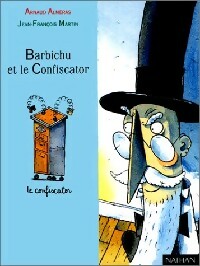 Livrenpoche : Barbichu et le confiscator - Arnaud Alméras, Jean-François Martin - Livre