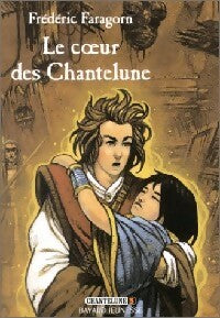 Chantelune Tome III : Le coeur des Chantelune - Frédéric Faragorn -  Les Mondes Imaginaires - Livre