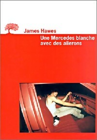 Une Mercedes blanche avec des ailerons - James Hawes -  Petite Bibliothèque de l'Olivier - Livre