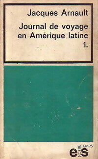 Livrenpoche : Journal de voyage en Amérique Latine Tome I - Jacques Arnault - Livre