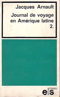 Livrenpoche : Journal de voyage en Amérique Latine Tome II - Jacques Arnault - Livre