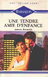 Une tendre amie d'enfance - Annette Broadrick - Livre