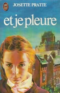 Livrenpoche : Et je pleure - Josette Pratte - Livre