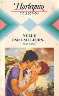 Livrenpoche : Nulle part ailleurs... - Anne Mather - Livre