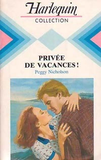 Livrenpoche : Privée de vacances ! - Peggy Nicholson - Livre
