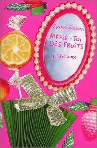Livrenpoche : Méfie-toi des fruits - Anna Rozen - Livre