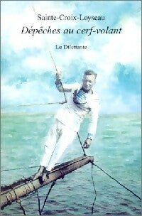 Livrenpoche : Dépêches au cerf-volant - Sainte-Croix-Loyseau - Livre