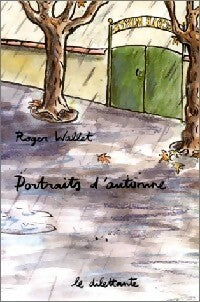 Livrenpoche : Portraits d'automne - Roger Wallet - Livre