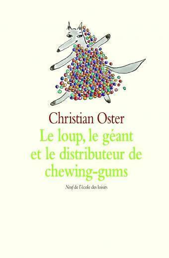 Livrenpoche : Le loup, le géant et le distributeur de chewing-gums - Christian Oster - Livre