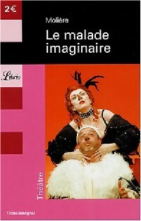 Livrenpoche : Le malade imaginaire - Molière, Kutukdjian Garance - Livre