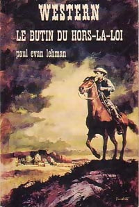 Livrenpoche : Le butin du hors-la-loi - Paul Evan Lehman - Livre