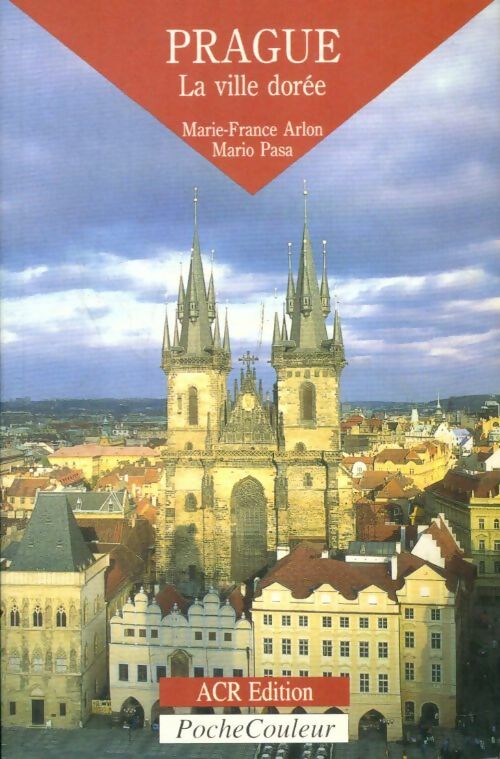 Livrenpoche : Prague. La ville dorée - Marie-France Arlon, Mario Pasa - Livre