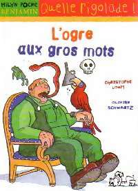 Livrenpoche : L'ogre aux gros mots - Christophe Loupy - Livre