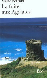 Livrenpoche : La fuite aux Agriates - Marie Ferranti - Livre