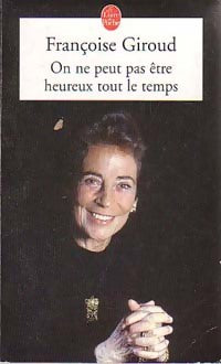 Livrenpoche : On ne peut pas être heureux tout le temps - Françoise Giroud - Livre