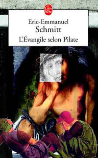 L'Evangile selon Pilate - Eric-Emmanuel Schmitt -  Le Livre de Poche - Livre