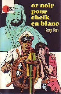 Livrenpoche : Or noir pour cheik en blanc - George Beare - Livre