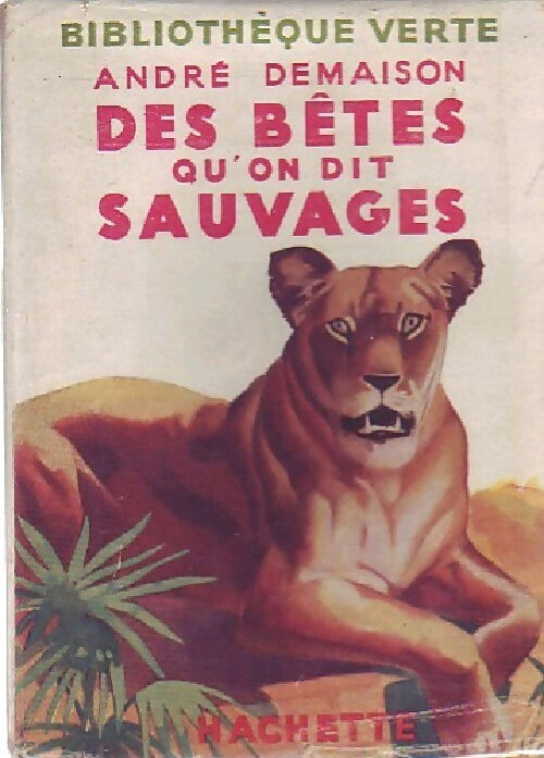 Livrenpoche : Les bêtes qu'on appelle sauvages (Des bêtes qu'on dit sauvages) - André Demaison - Livre