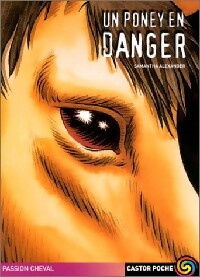 Livrenpoche : Un refuge pour les poneys : Un poney en danger - Samantha Alexander - Livre