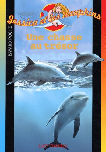 Livrenpoche : Jessica et les dauphins Tome III : Une chasse aux trésors - Lucy Daniels - Livre