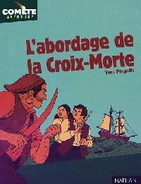 Livrenpoche : L'abordage de la Croix-Morte - Yves Pinguilly - Livre