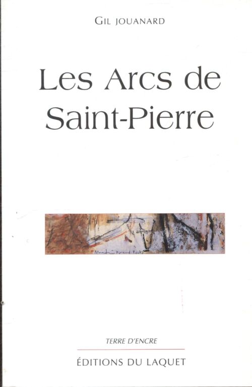 Les arcs de Saint Pierre - Gil Jouanard - Livre
