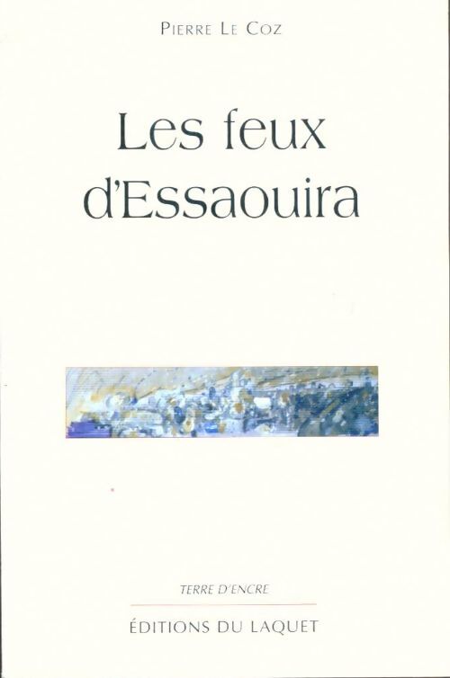 Livrenpoche : Les feux d'Essaouira - Pierre Le Coz - Livre