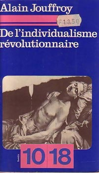 Livrenpoche : De l'individualisme révolutionnaire - Alain Jouffroy - Livre